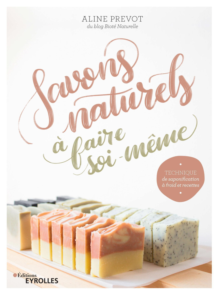 Savons naturels à faire soi-même - Aline Prevot - EYROLLES