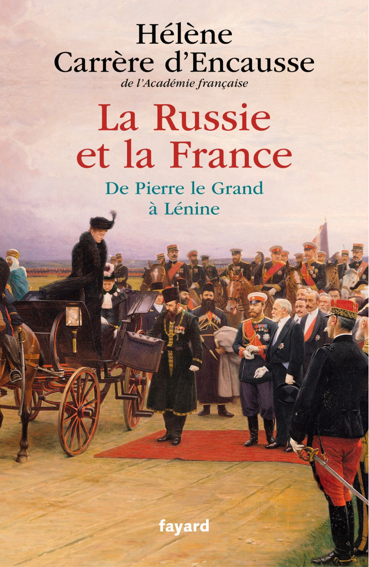 La Russie et la France - Hélène Carrère d'Encausse - FAYARD