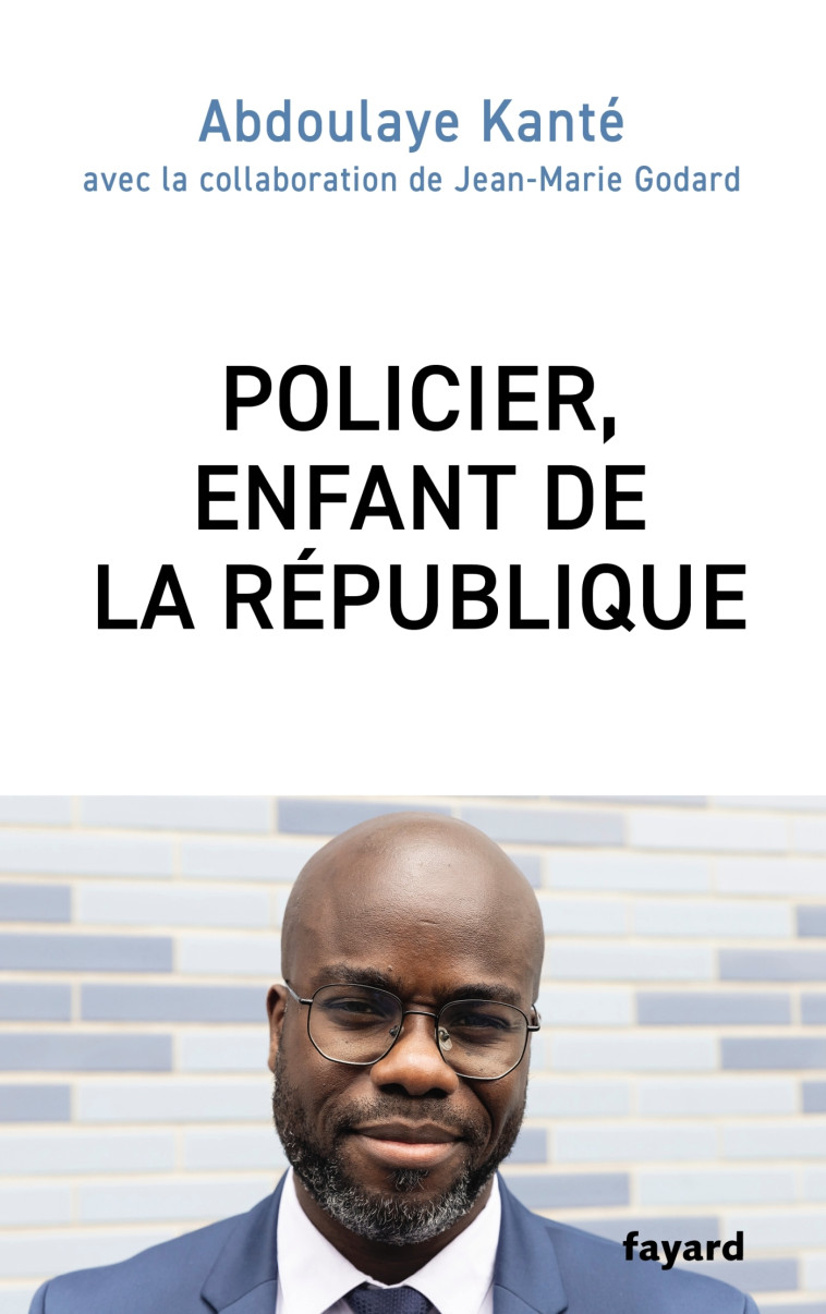 Policier, enfant de la République - Abdoulaye Kanté - FAYARD