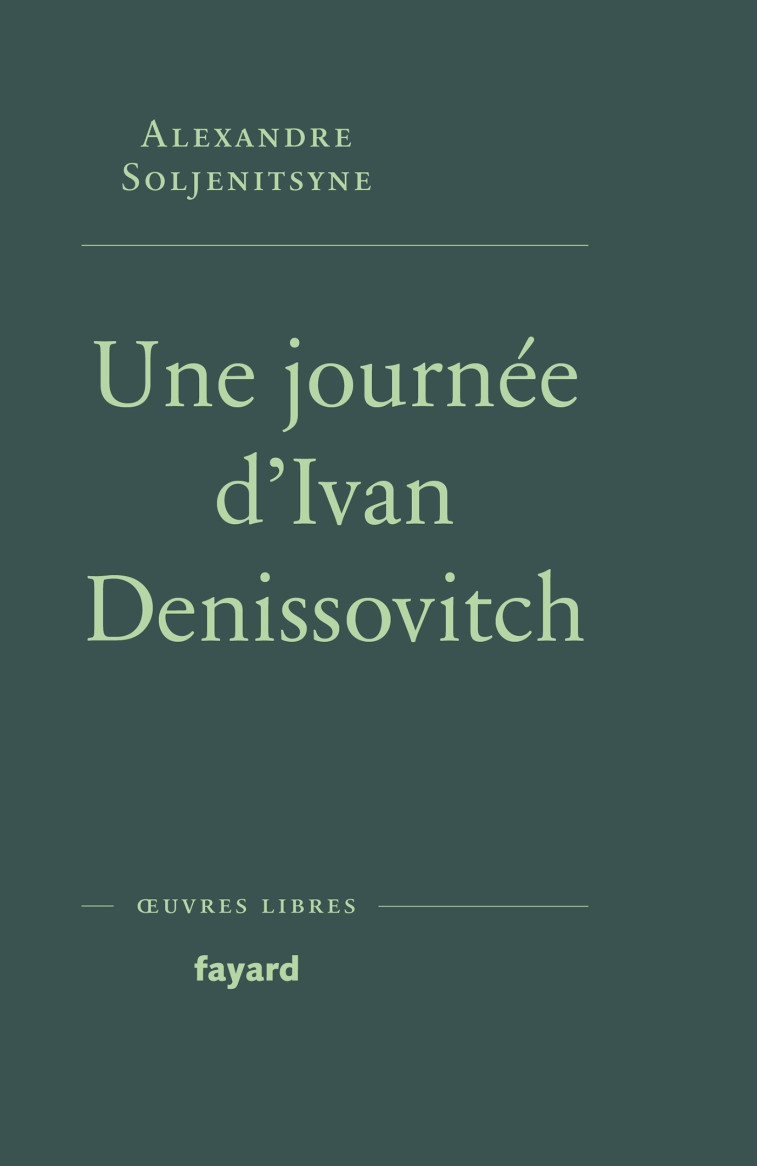 Une journée d'Ivan Denissovitch - Alexandre Issaïevitch Soljénitsyne - FAYARD