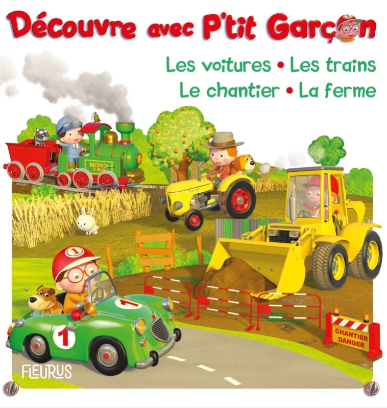 Découvre avec P'tit Garçon : les voitures, les trains, le chantier, la fermeles voitures, les trains - Nathalie Bélineau - FLEURUS