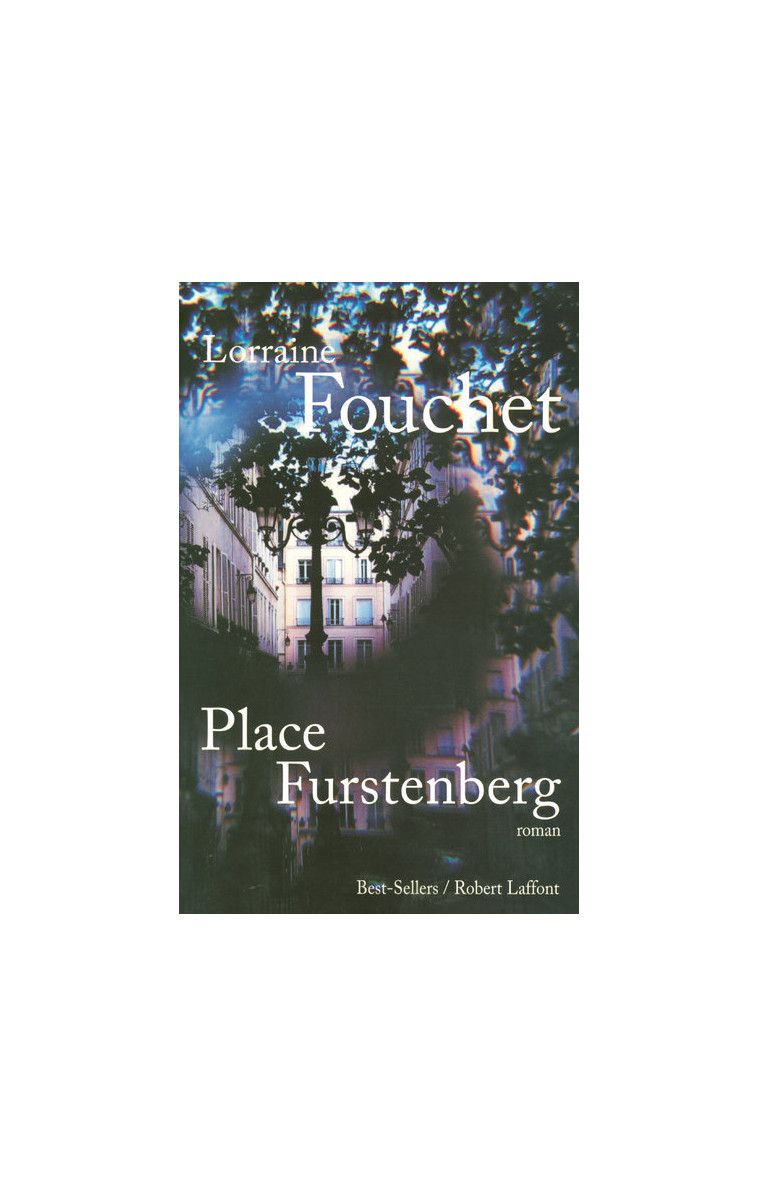 Place Furstenberg - Lorraine Fouchet - ROBERT LAFFONT