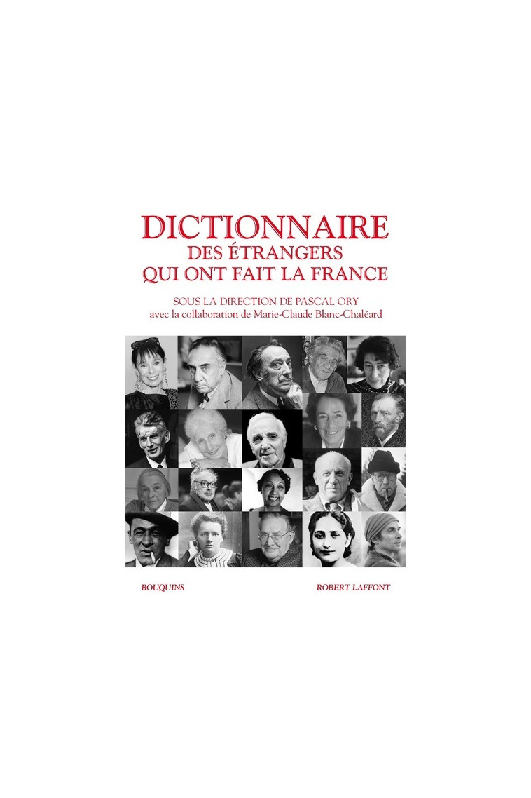 Dictionnaire des étrangers qui ont fait la France - Pascal Ory - BOUQUINS