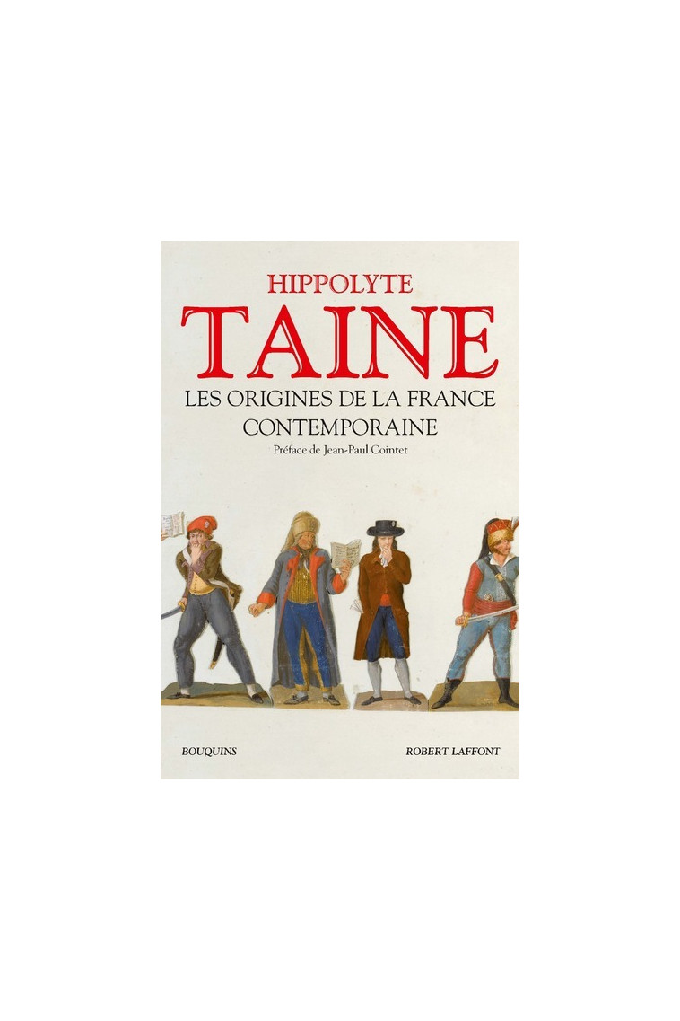 Les origines de la France contemporaine - Hippolyte-Adolphe Taine - BOUQUINS