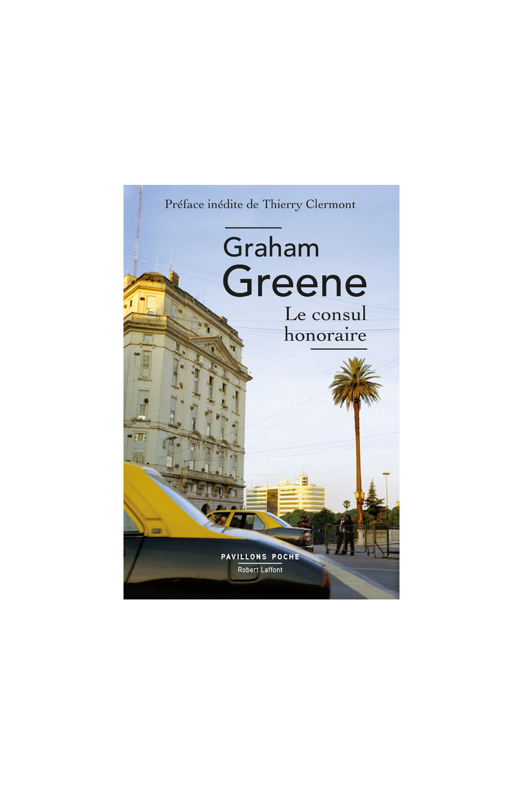 Le Consul honoraire - Graham Greene - ROBERT LAFFONT