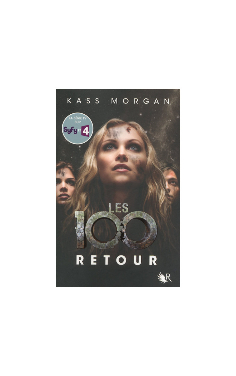 Les 100 - tome 3 Retour - Kass Morgan - ROBERT LAFFONT