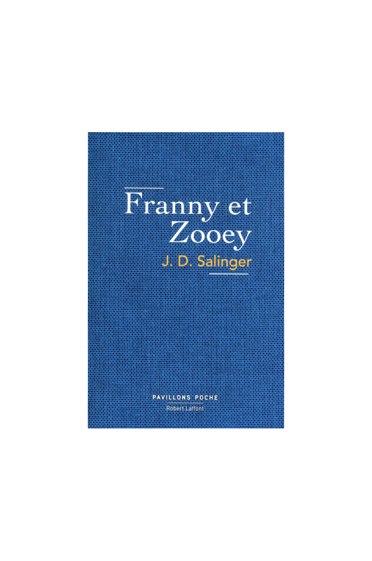 Franny et Zooey - J.D. Salinger - ROBERT LAFFONT