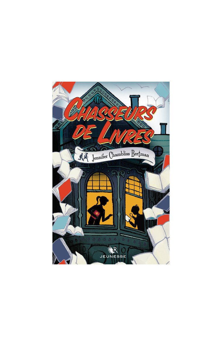 Chasseurs de livres - tome 1 - Jennifer Chambliss Bertman - ROBERT LAFFONT