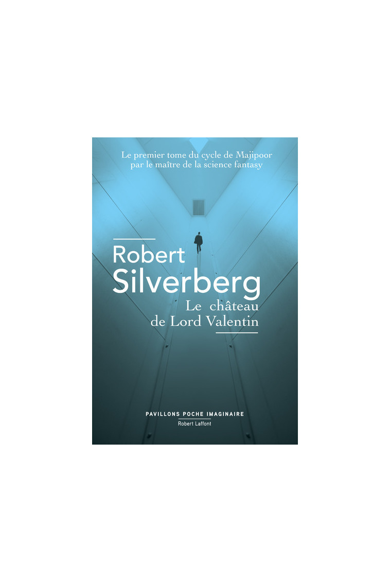 Le Château de Lord Valentin - Robert Silverberg - ROBERT LAFFONT