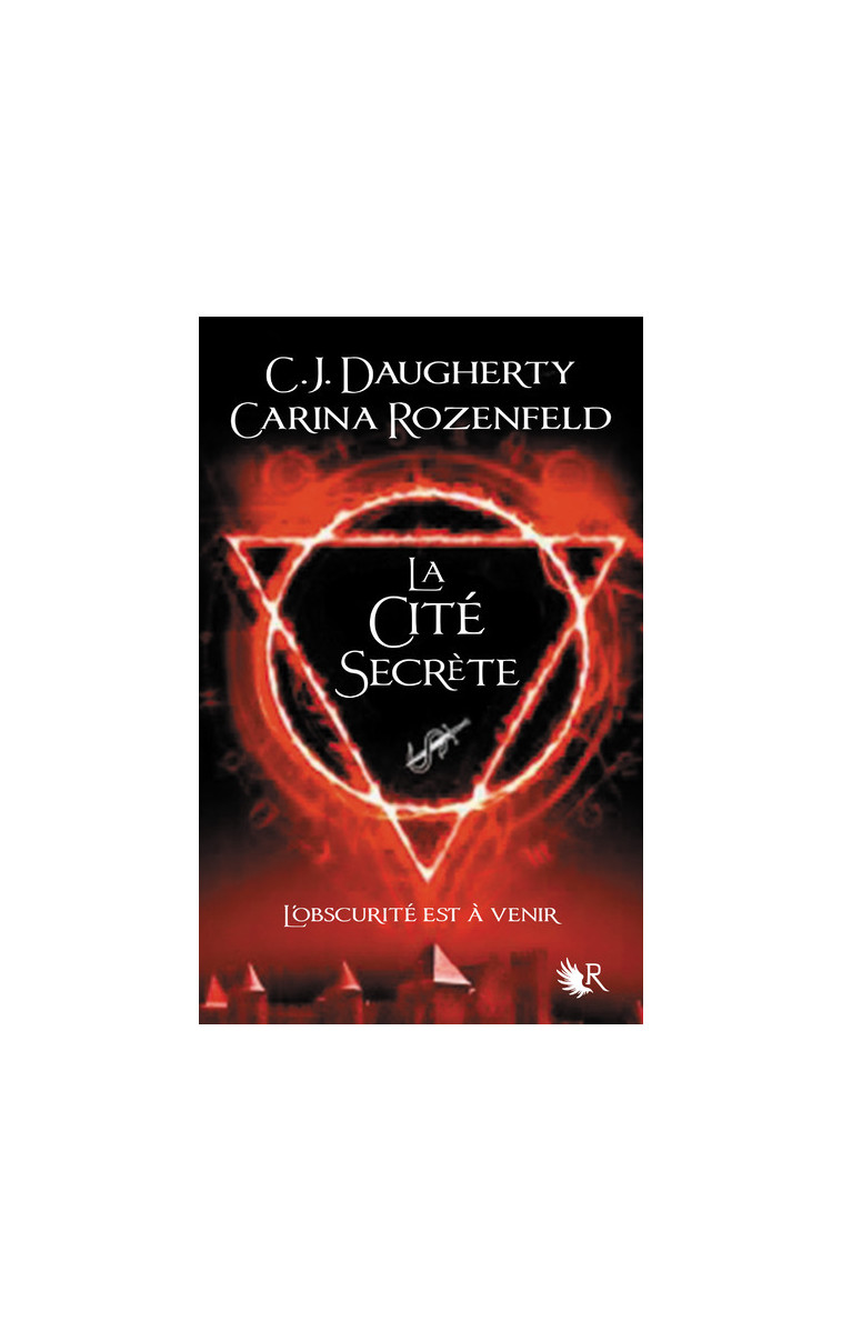 Le Feu secret - tome 2 La cité secrète - C.J. Daugherty - ROBERT LAFFONT