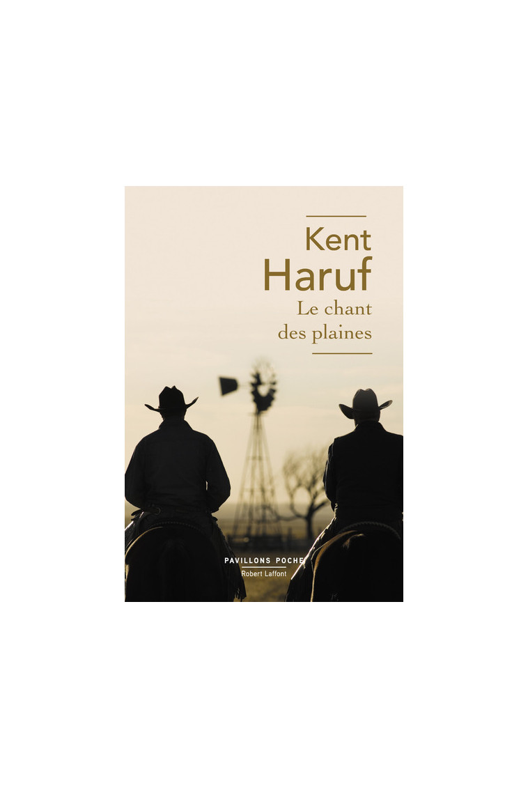 Le Chant des plaines - Kent Haruf - ROBERT LAFFONT