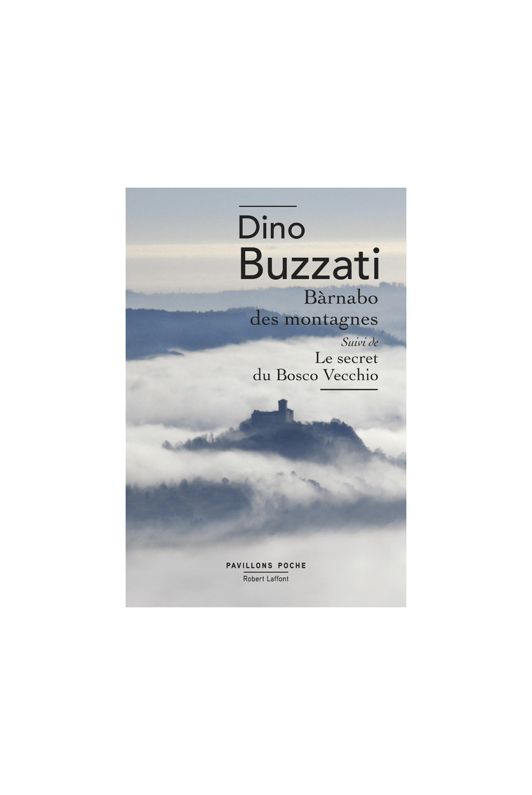 Bàrnabo des montagnes suivi de Le Secret du Bosco Vecchio - Dino Buzzati - ROBERT LAFFONT