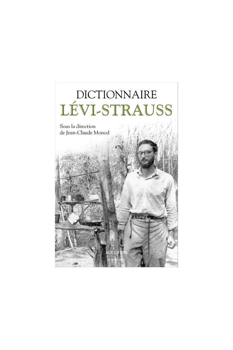 Dictionnaire Lévi-Strauss - Jean-Claude Monod - BOUQUINS