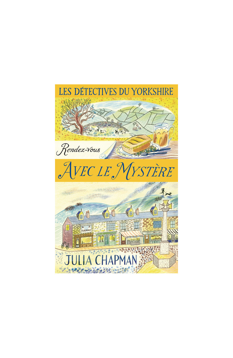 Les Détectives du Yorkshire - Tome 3 Rendez-vous avec le mystère - Julia Chapman - ROBERT LAFFONT