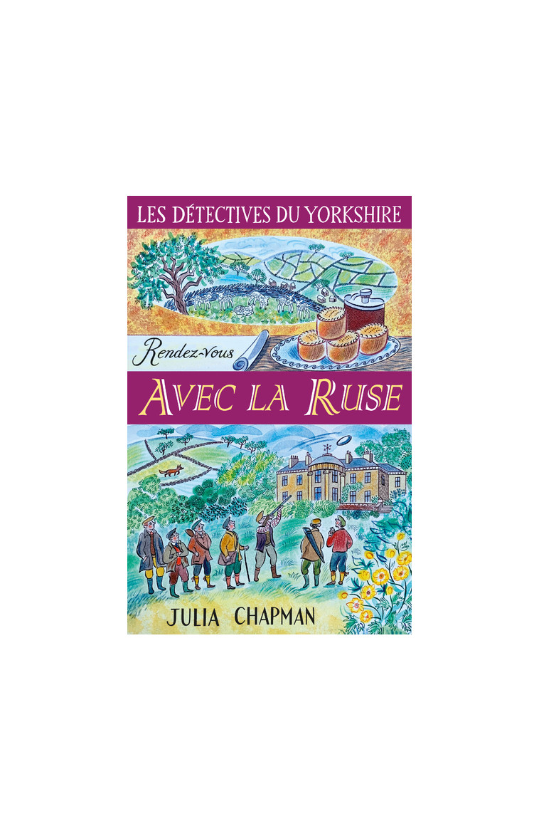 Les détectives du Yorkshire - tome 6 Rendez-vous avec la ruse - Julia Chapman - ROBERT LAFFONT