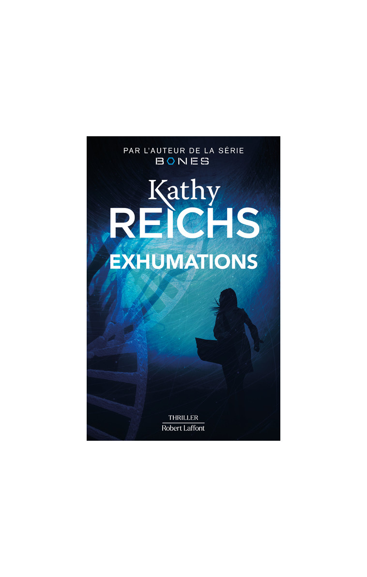 Exhumations - Kathy Reichs - ROBERT LAFFONT