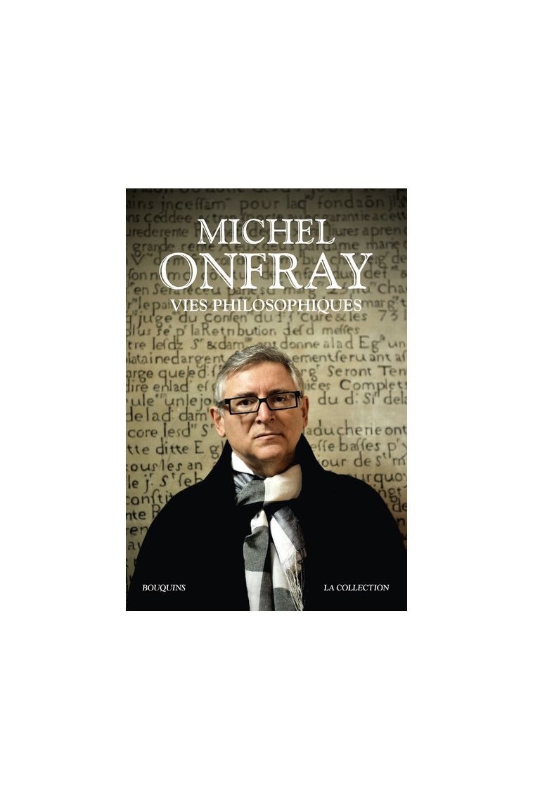 Vies philosophiques - Michel Onfray - BOUQUINS