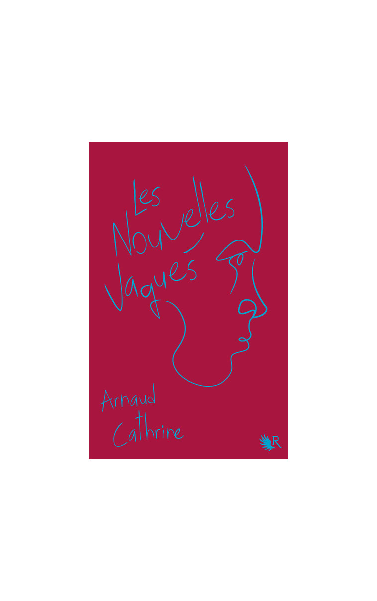 Les Nouvelles Vagues - Arnaud Cathrine - ROBERT LAFFONT