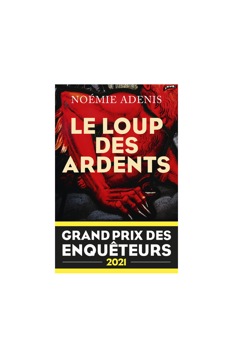 Le Loup des Ardents - Grand prix des enquêteurs 2021 - Prix Polar en séries 2022 - Noémie Adenis - ROBERT LAFFONT