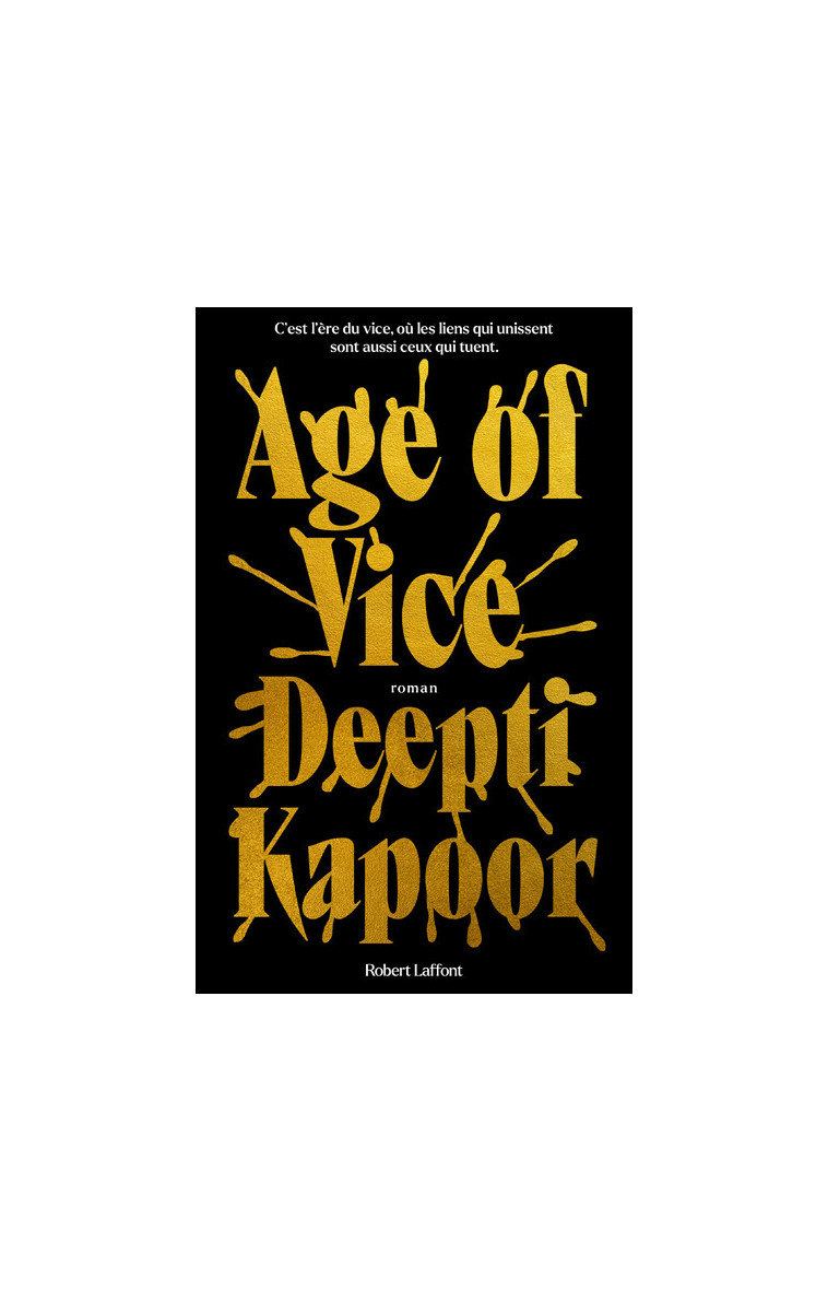 Age of Vice - Deepti Kapoor - ROBERT LAFFONT