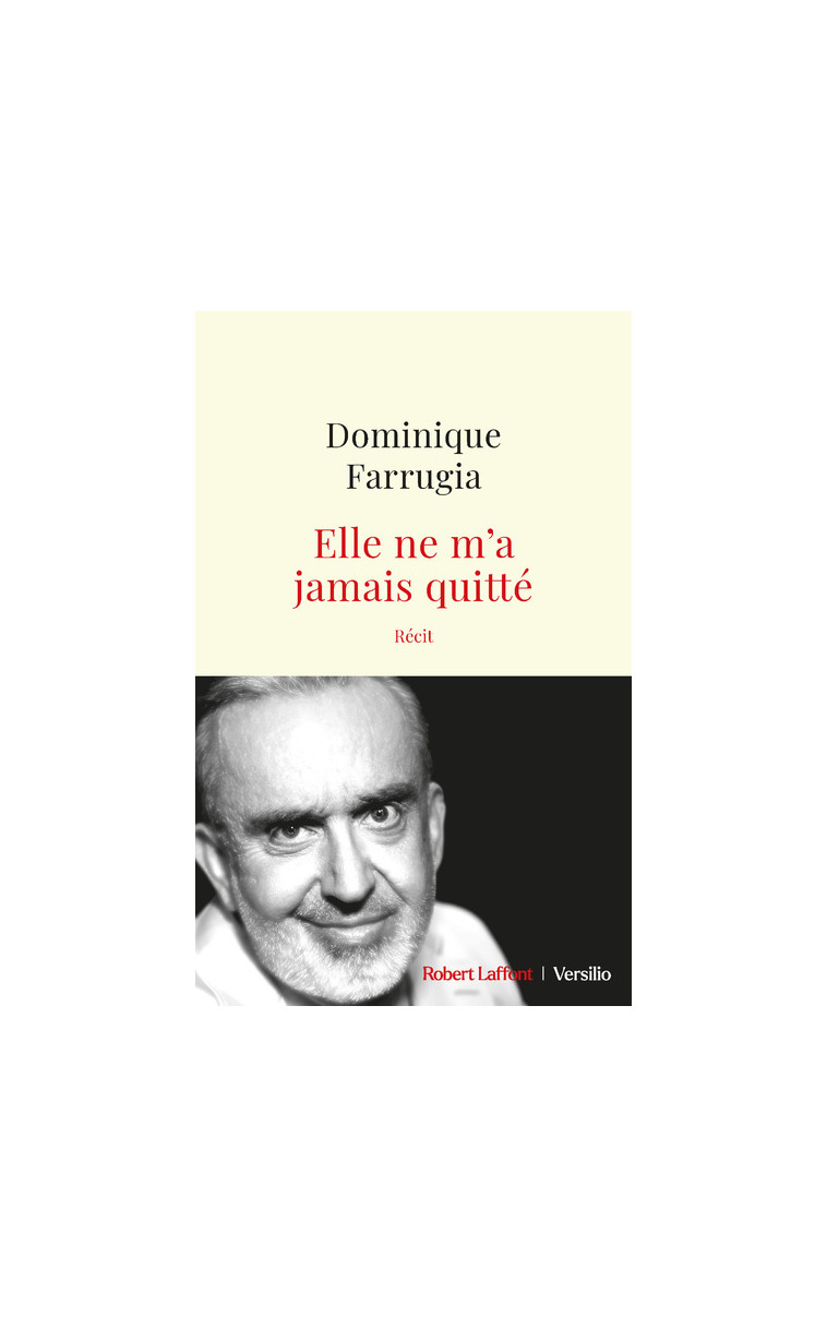 Elle ne m'a jamais quitté - Dominique Farrugia - R LAFF VERSILIO