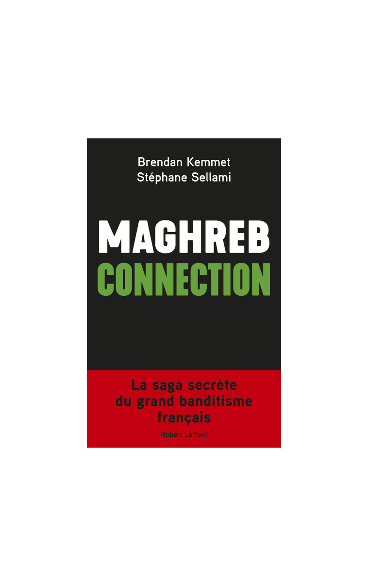 Maghreb connection - Brendan Kemmet - ROBERT LAFFONT