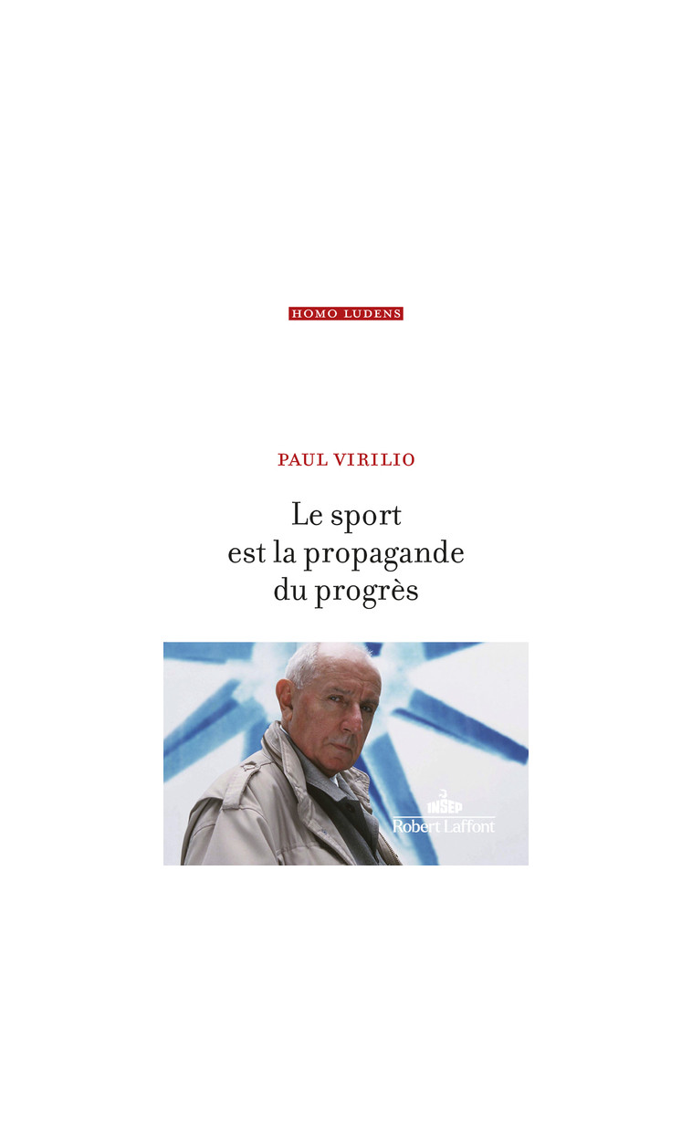 Le Sport est la propagande du progrès - Paul Virilio - ROBERT LAFFONT