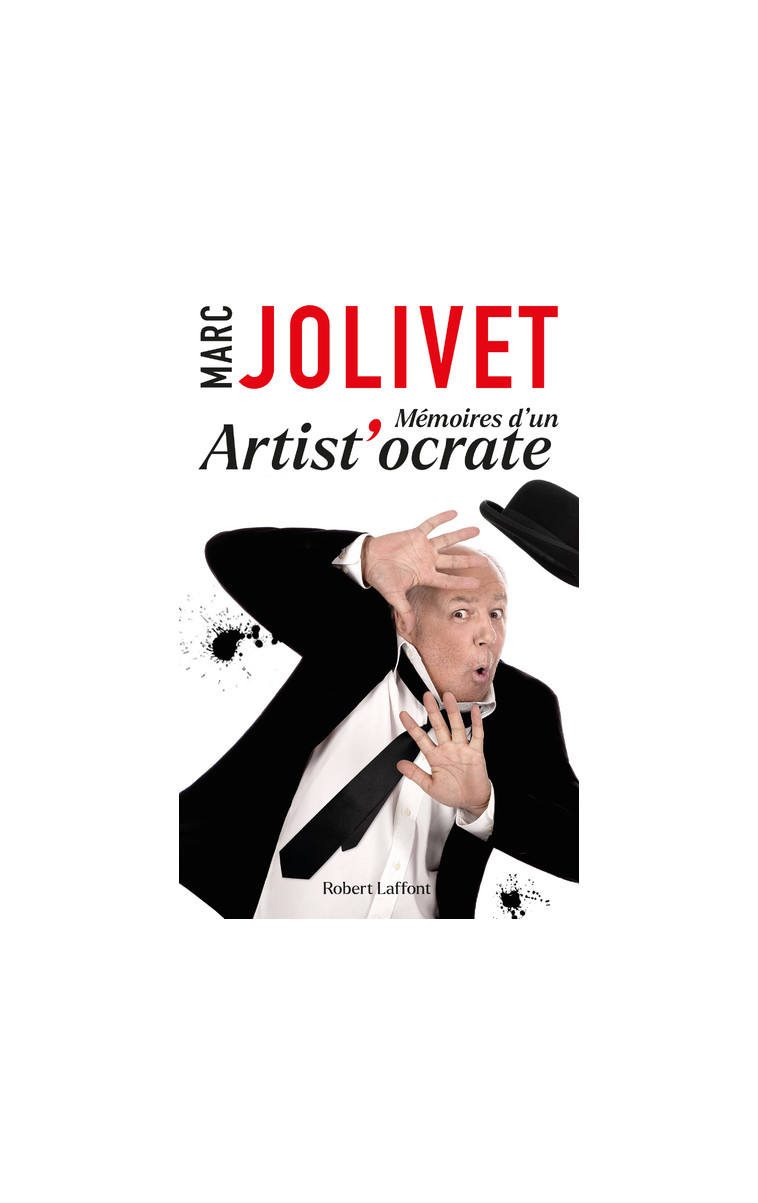 Mémoires d'un Artist'ocrate - Marc Jolivet - ROBERT LAFFONT