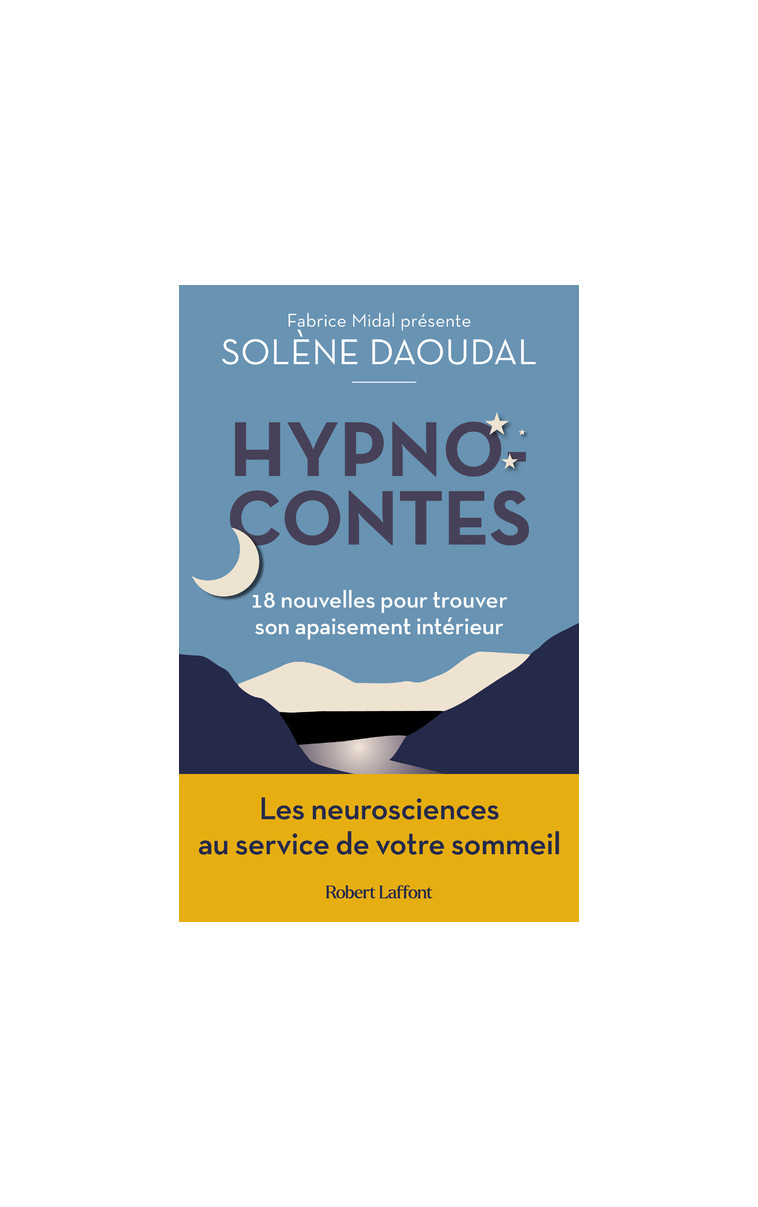 Hypnocontes - 18 nouvelles pour trouver son apaisement intérieur - Solène Daoudal - ROBERT LAFFONT