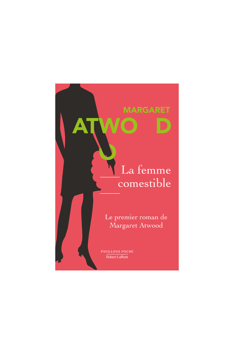 La Femme comestible - Margaret Atwood - ROBERT LAFFONT