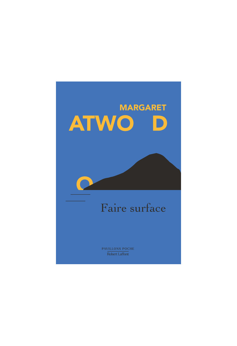 Faire surface - Margaret Atwood - ROBERT LAFFONT