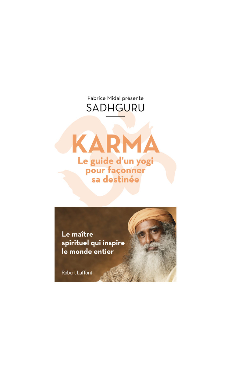 Karma - Le Guide d un yogi pour façonner sa destinée -  Sadhguru - ROBERT LAFFONT