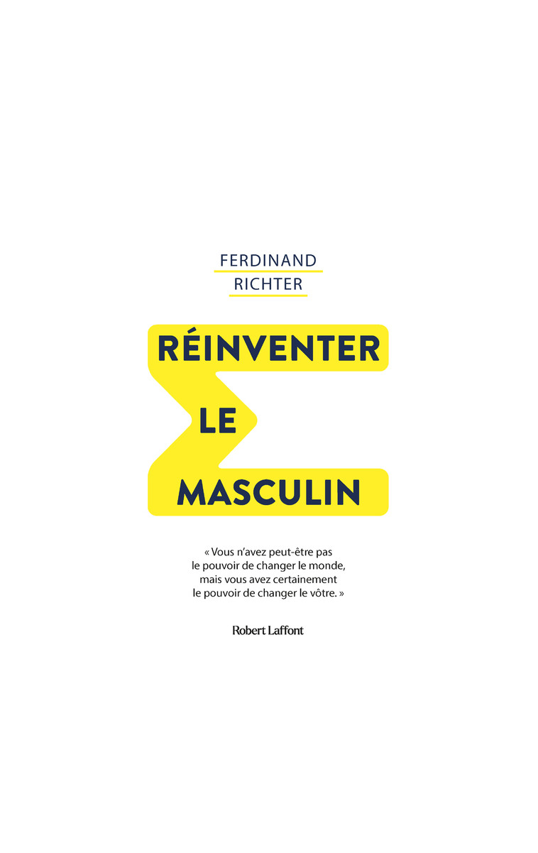 Réinventer le masculin - Ferdinand Richter - ROBERT LAFFONT