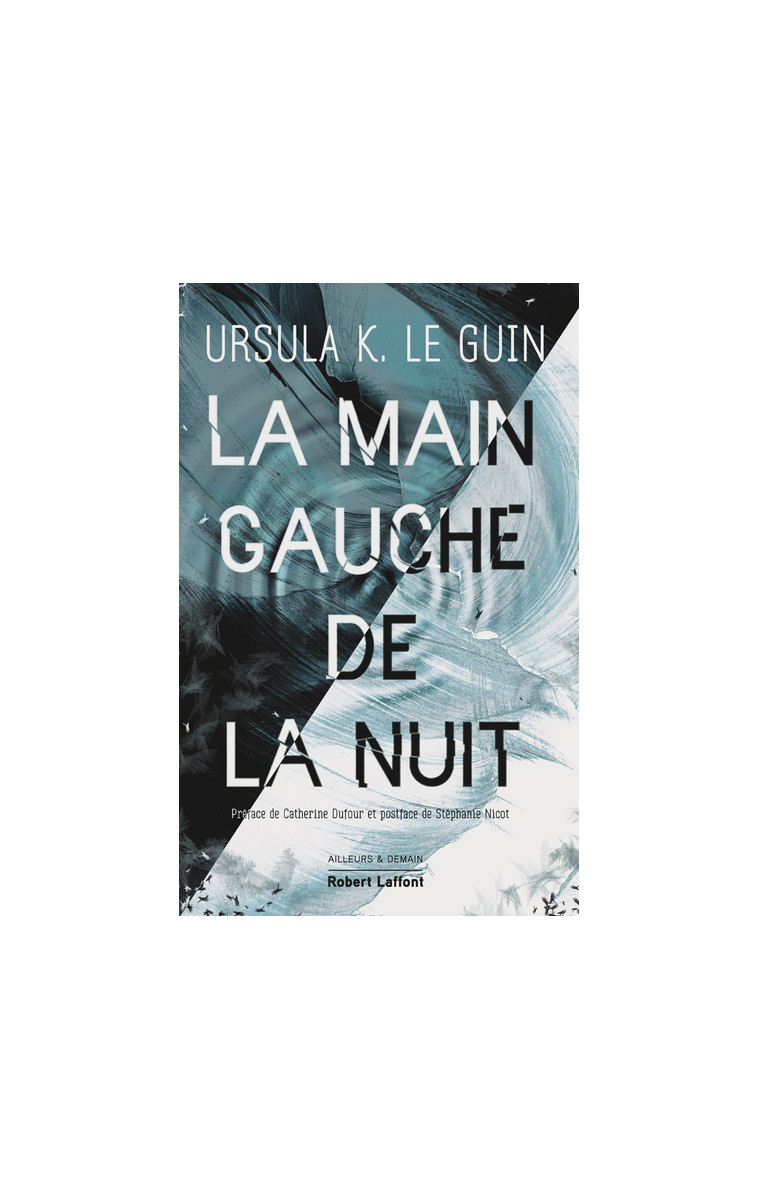 La Main gauche de la nuit - édition collector - Ursula K. Le Guin - ROBERT LAFFONT