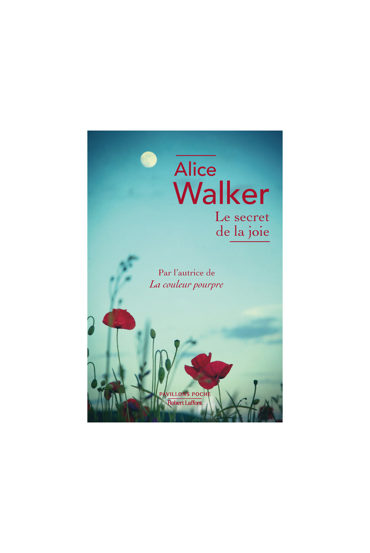 Le Secret de la joie - Alice Walker - ROBERT LAFFONT