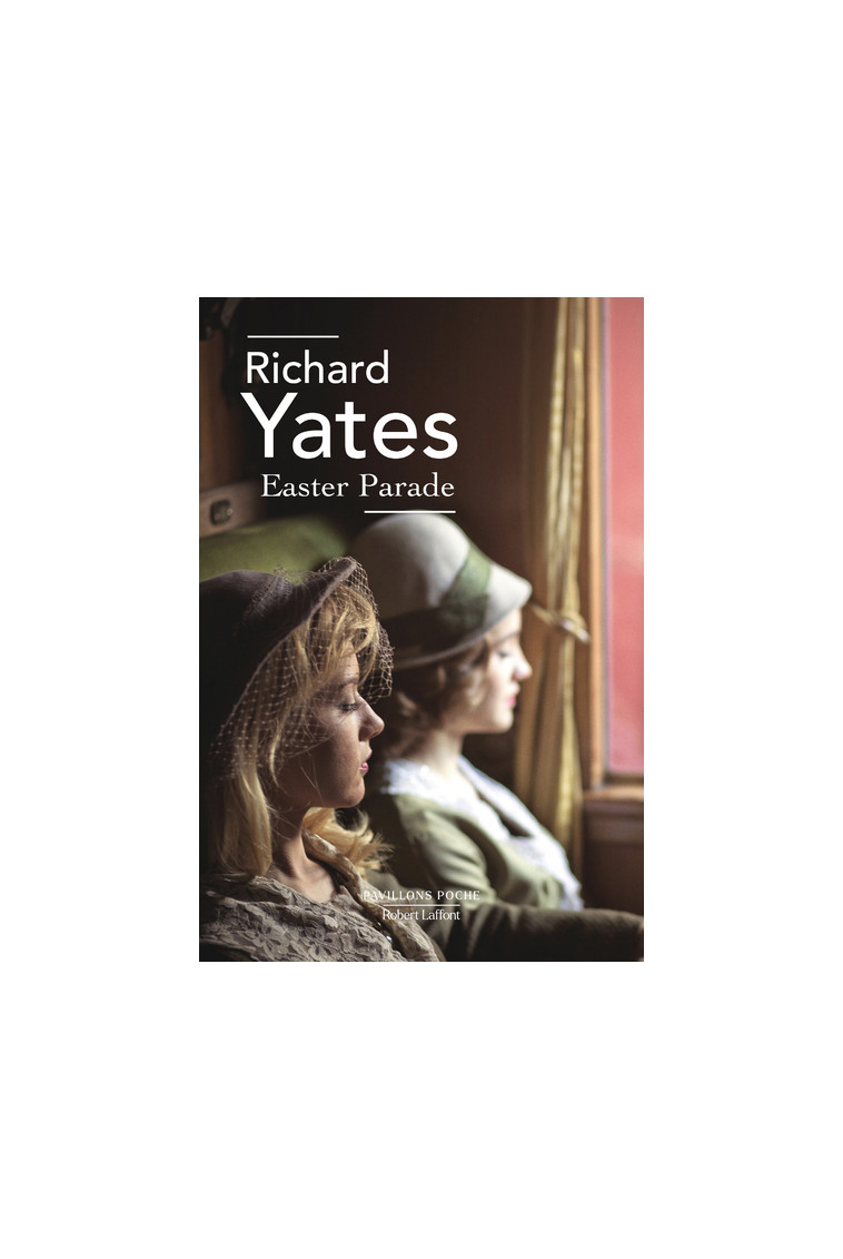 Easter Parade - Richard Yates - ROBERT LAFFONT