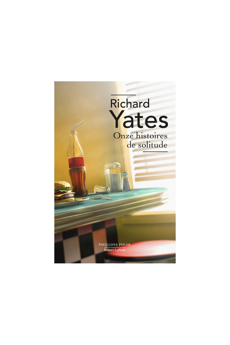 Onze histoires de solitude - Richard Yates - ROBERT LAFFONT