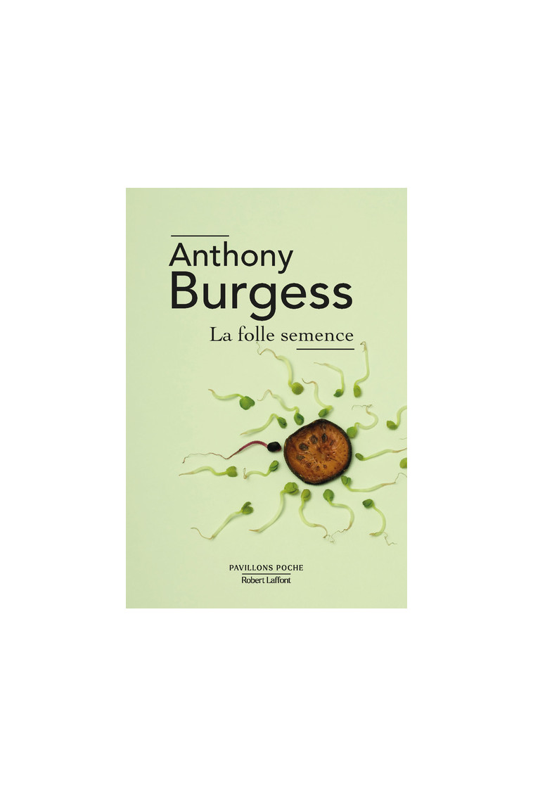 La Folle semence - Anthony Burgess - ROBERT LAFFONT