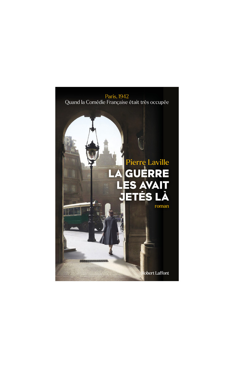 La Guerre les avait jetés là - Pierre Laville - ROBERT LAFFONT