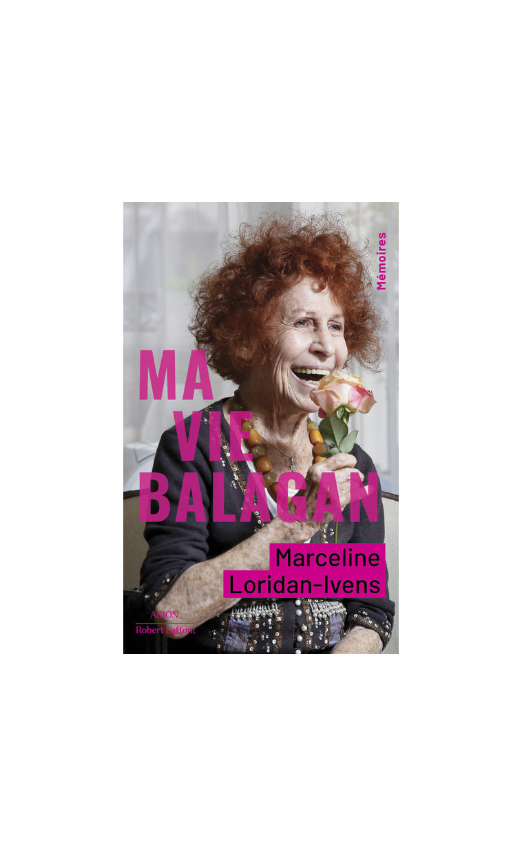 Ma vie balagan - Marceline Loridan-Ivens - ROBERT LAFFONT