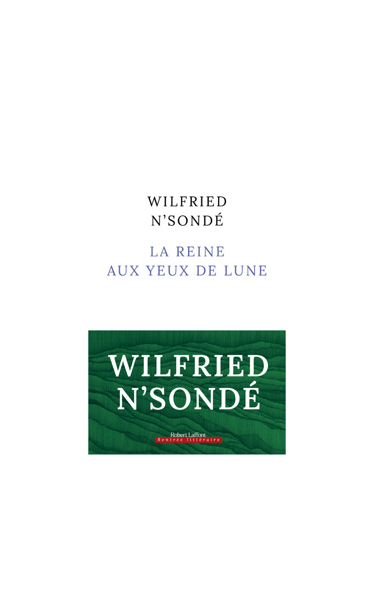 La Reine aux yeux de lune - Wilfried N'Sondé - ROBERT LAFFONT