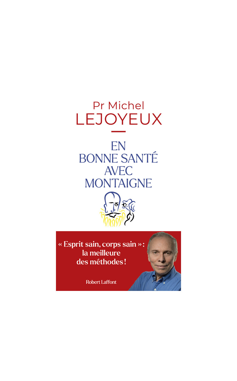 En bonne santé avec Montaigne - Michel Lejoyeux - ROBERT LAFFONT