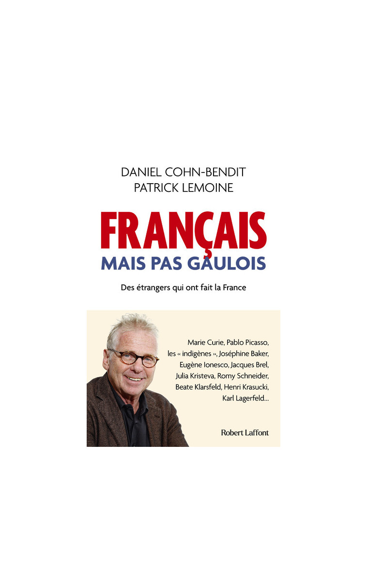 Français mais pas Gaulois - Des étrangers qui ont fait la France - Daniel Cohn-Bendit - ROBERT LAFFONT