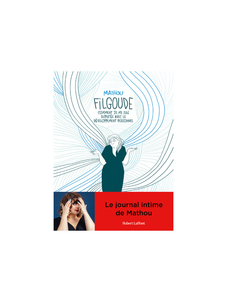 Filgoude - Comment je me suis disputée avec le développement personnel -  Mathou - ROBERT LAFFONT