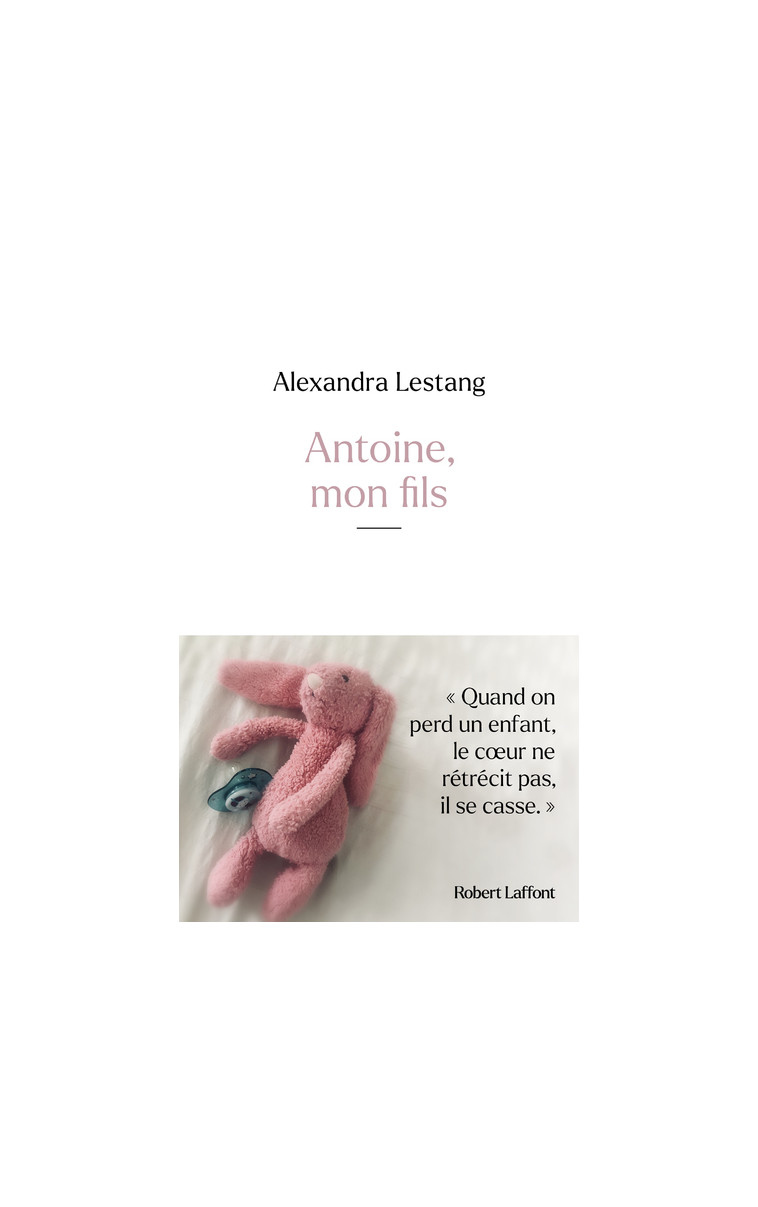 Antoine, mon fils - Alexandra Lestang - ROBERT LAFFONT