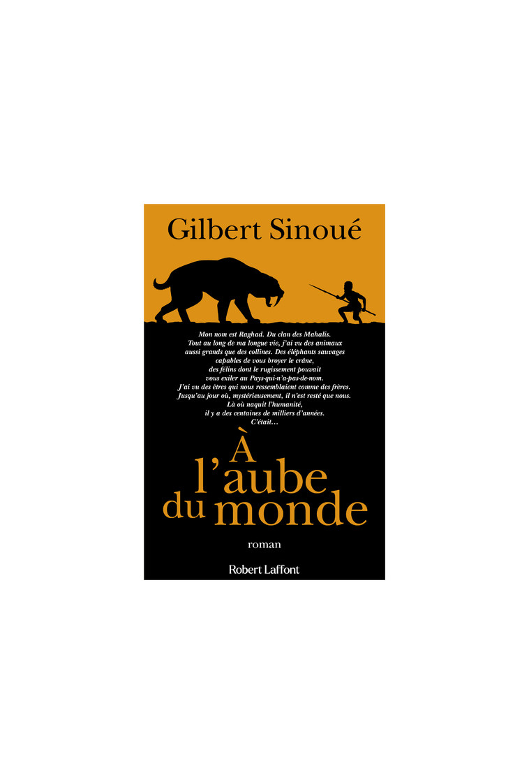 À l'aube du monde - Gilbert Sinoué - ROBERT LAFFONT