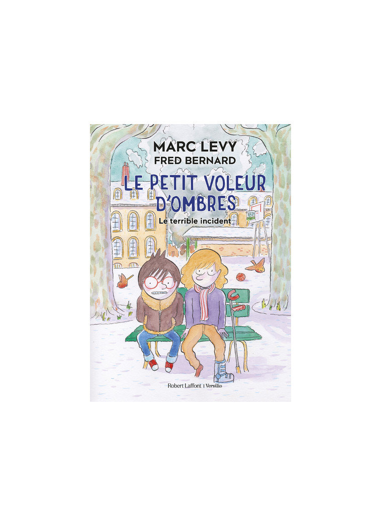 Le Petit Voleur d'ombres - Le Terrible incident - Marc Levy - R LAFF VERSILIO