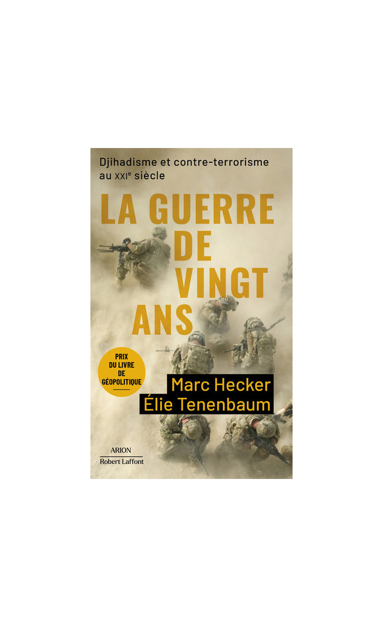 La Guerre de vingt ans - Djihadisme et contre-terrorisme au XXIe siècle - Marc Hecker - ROBERT LAFFONT