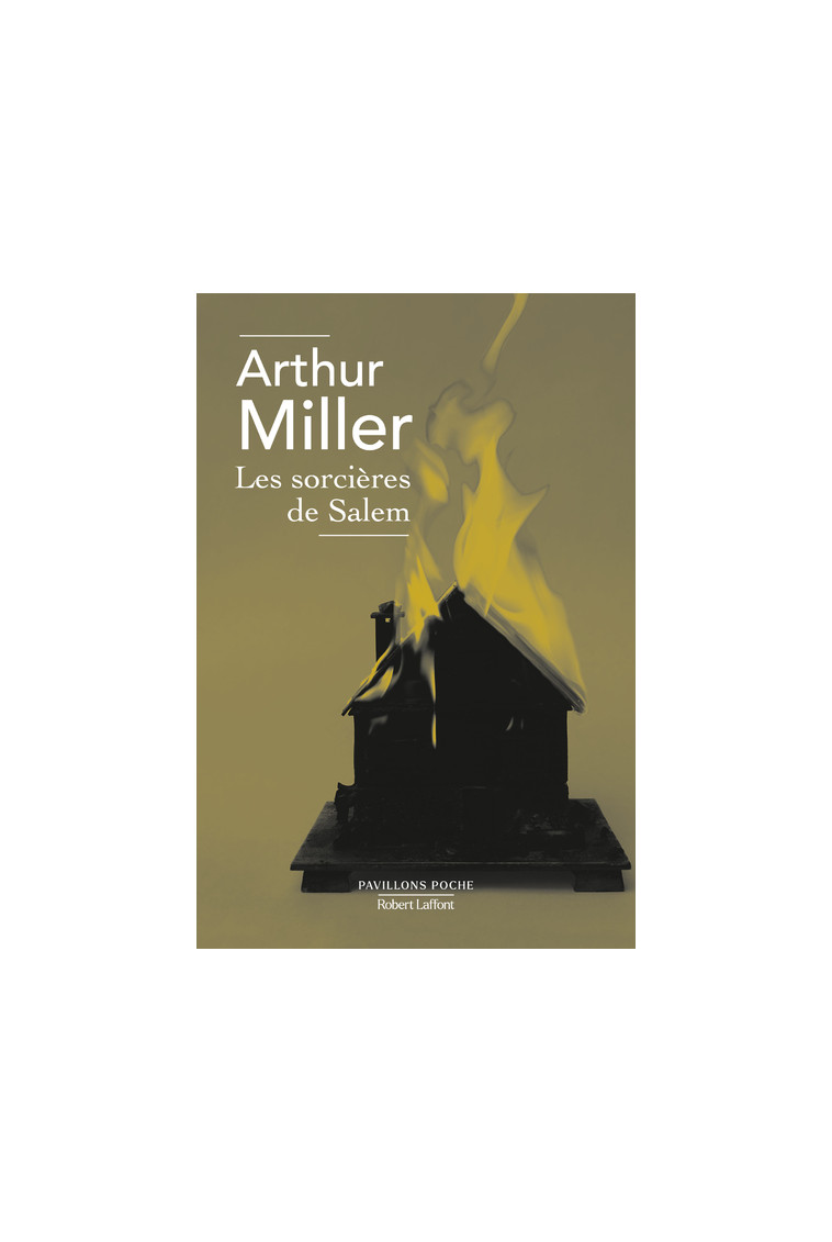 Les Sorcières de Salem - Arthur Miller - ROBERT LAFFONT