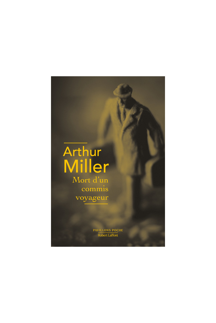 Mort d'un commis voyageur - Arthur Miller - ROBERT LAFFONT